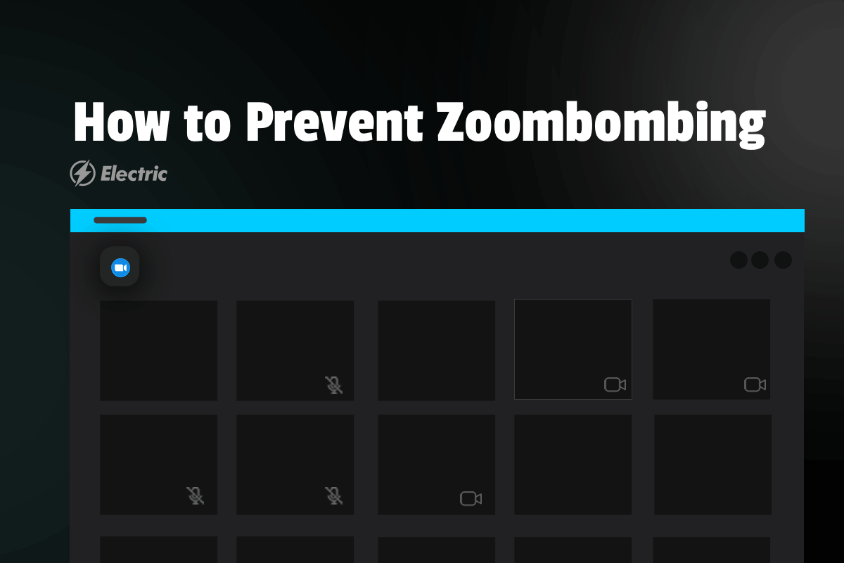 How To Prevent Zoombombing Electric How To Prevent Zoombombing Electric