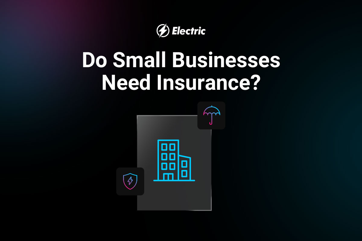 Do Small Businesses Need Insurance Electric