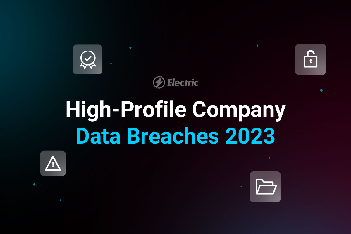 The Top 9 Recent HighProfile Data Breaches from 2023 Electric