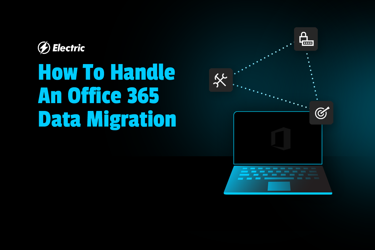 How to Handle an Office 365 Data Migration | 4 Steps to Know