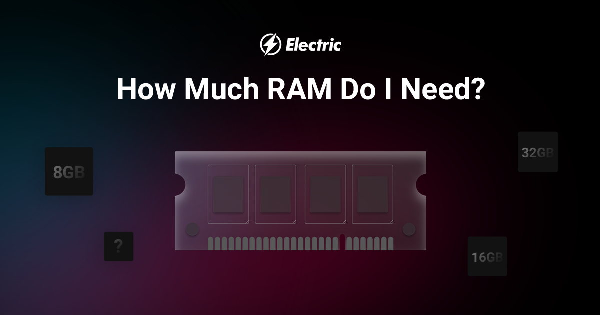 How Much Ram Do You Need For Pro Tools How much RAM do I need? IT Expert Recommendations | Electric